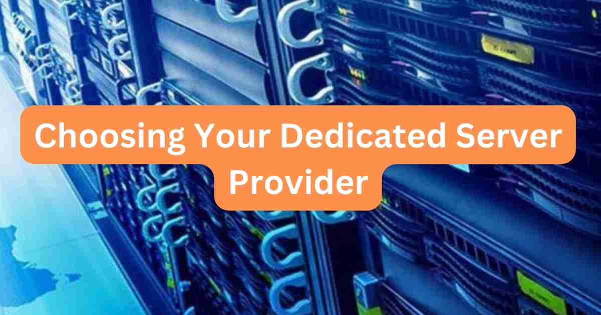 Choosing Your Dedicated Server Provider