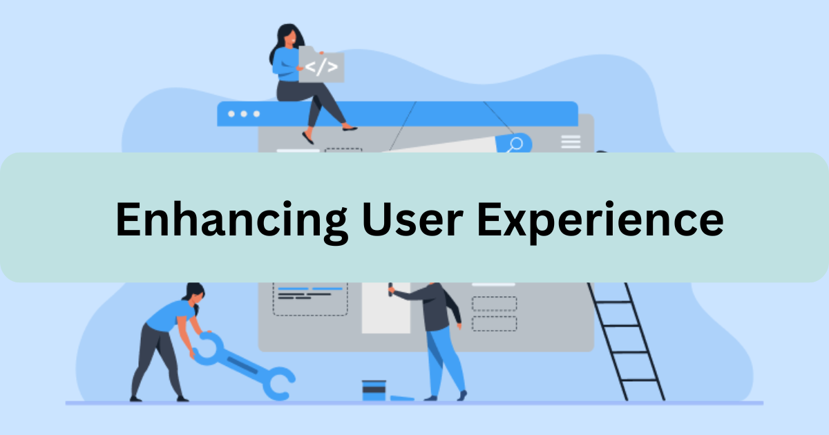 Enhancing User Experience