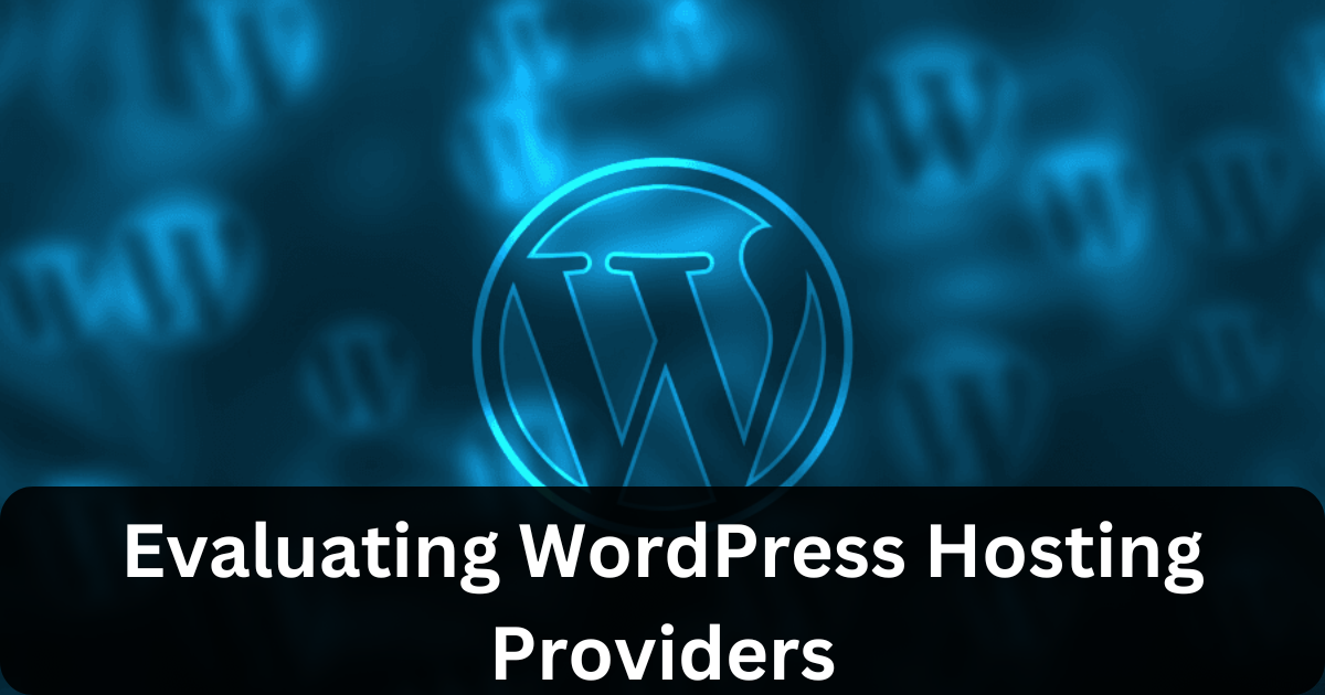 Evaluating WordPress Hosting Providers