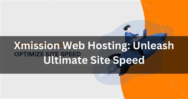 Xmission Web Hosting: Unleash Ultimate Site Speed (in 2024)