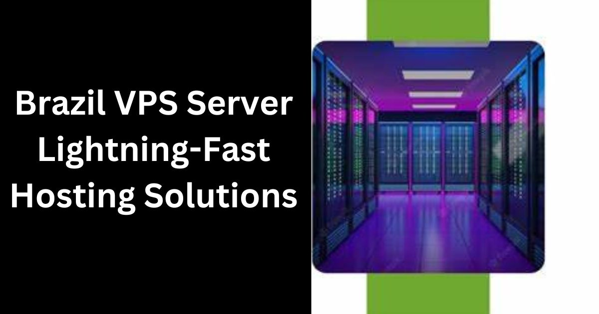 Brazil VPS Server: Unleash Lightning-Fast Hosting Solutions
