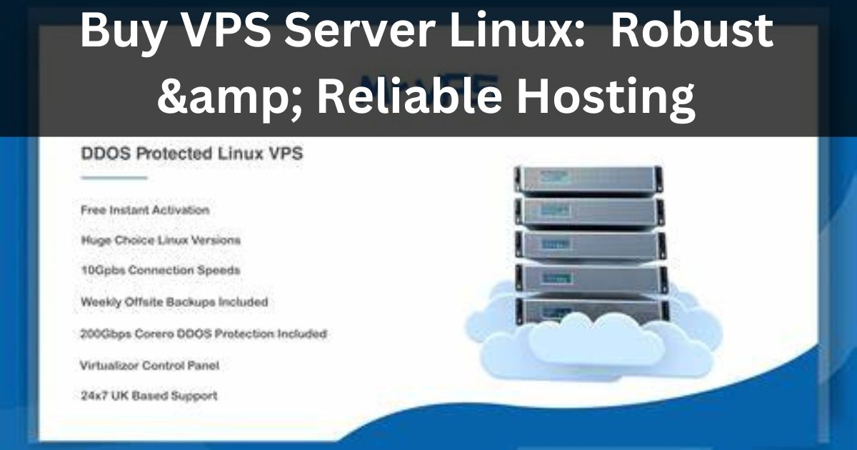 Buy VPS Server Linux: Unleash Robust & Reliable Hosting
