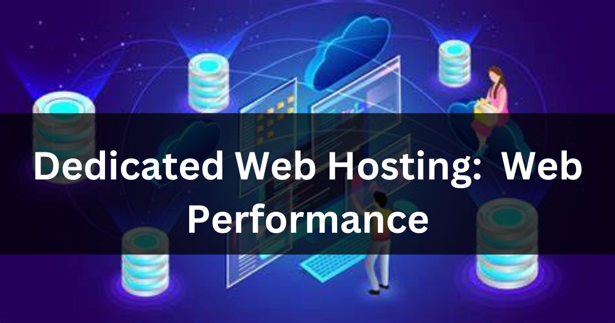 Dedicated Web Hosting: Ultimate Web Performance