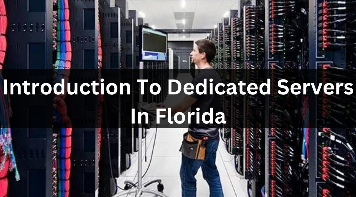 Introduction To Dedicated Servers In Florida