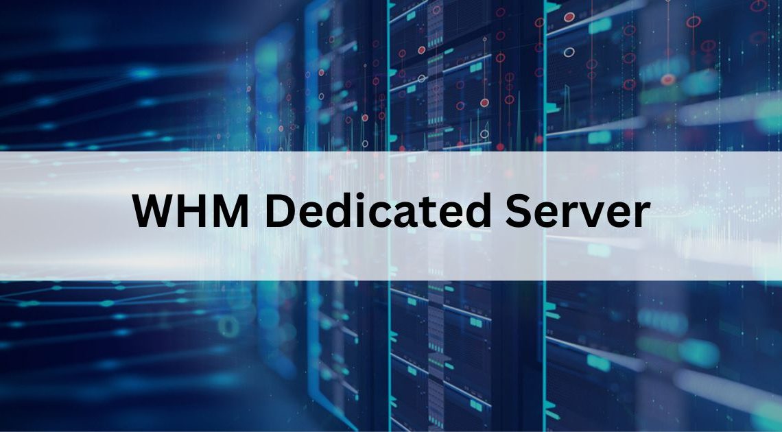 WHM Dedicated Server