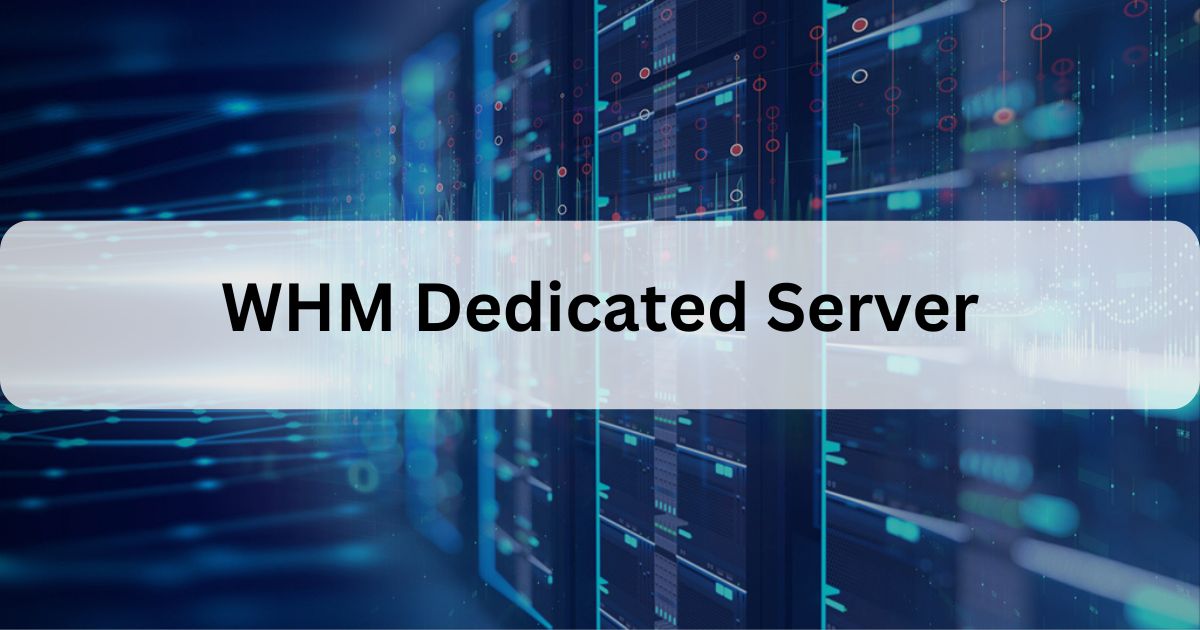 WHM Dedicated Server