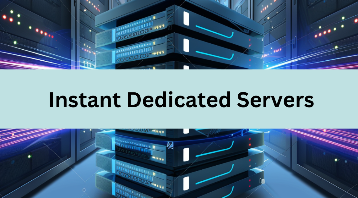 Instant Dedicated Servers