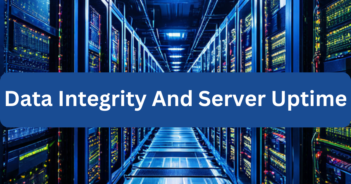 Data Integrity And Server Uptime