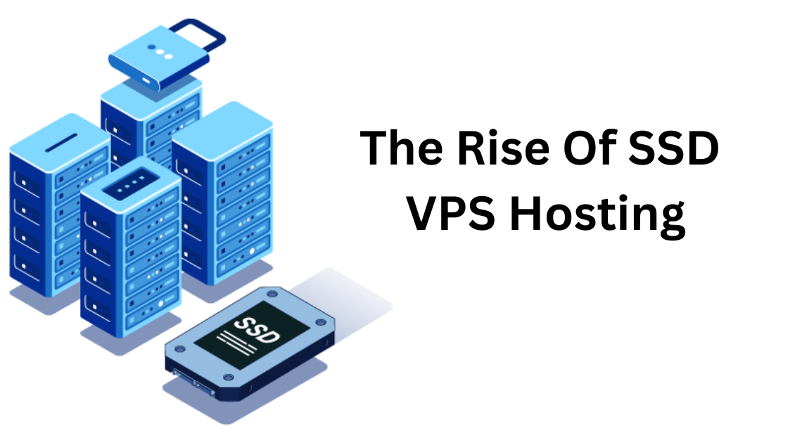 The Rise Of SSD VPS Hosting
