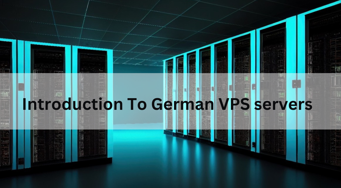 Introduction To German VPS servers